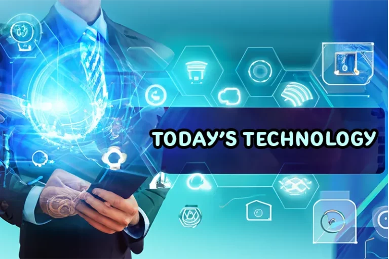 Today’s Technology: Exploring the Latest Innovations Shaping Our World