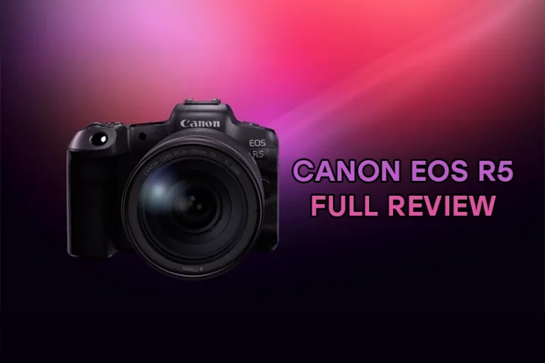 Canon EOS R5 Mirrorless Camera Review: 8K & 45MP – Best in Market?