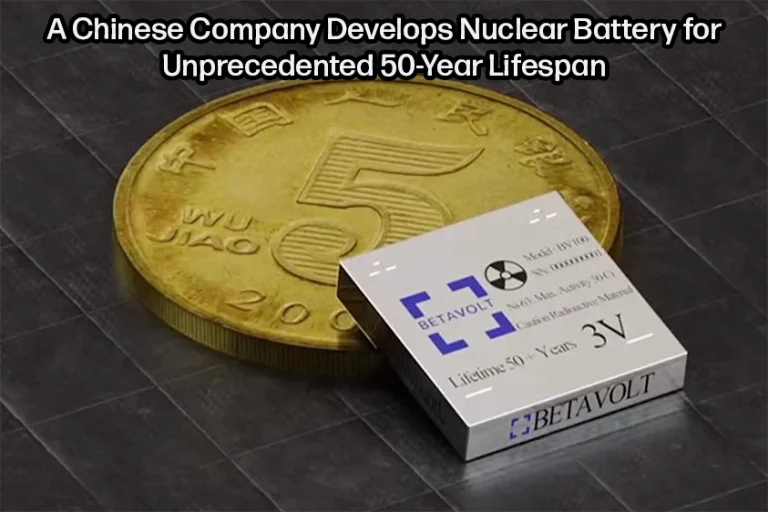 A Chinese Company Develops Nuclear Battery for Unprecedented 50-Year Lifespan