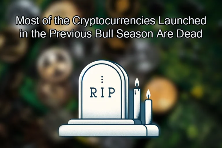 Most of the Cryptocurrencies Launched in the Previous Bull Season Are Dead